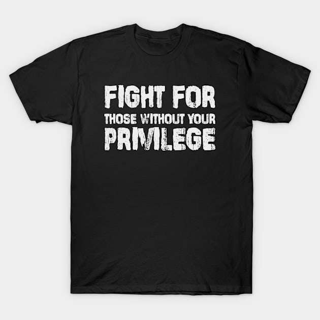 Privilege T-Shirt by We Love Gifts